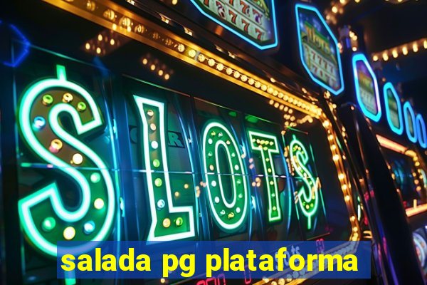 salada pg plataforma