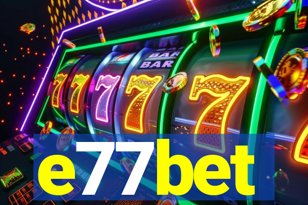 e77bet