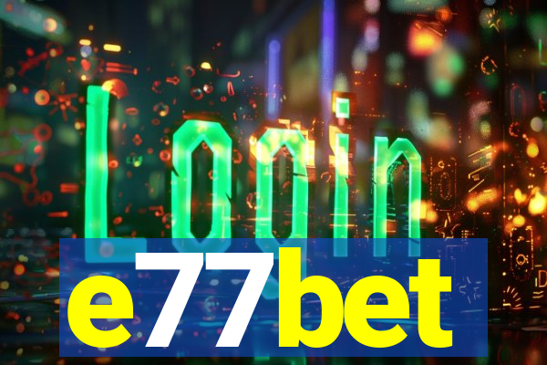 e77bet