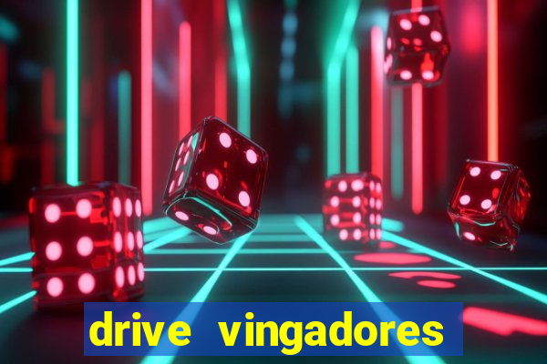 drive vingadores guerra infinita