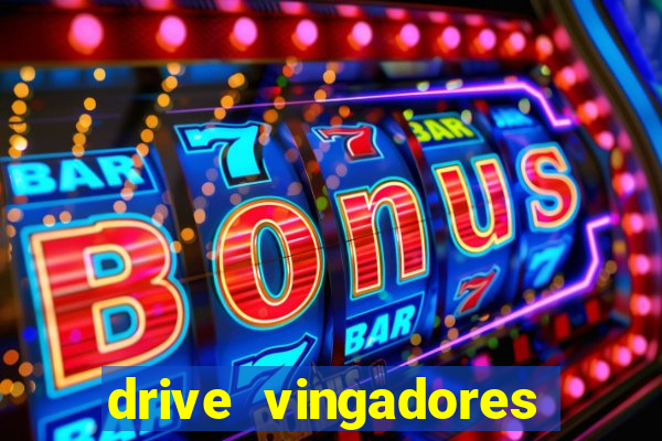 drive vingadores guerra infinita