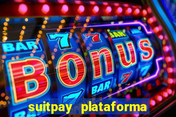 suitpay plataforma de jogos