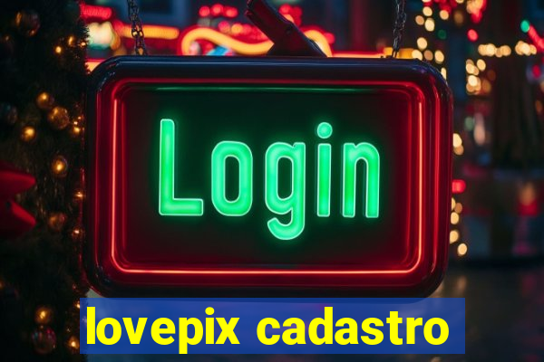 lovepix cadastro