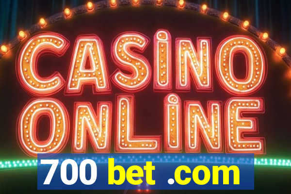 700 bet .com