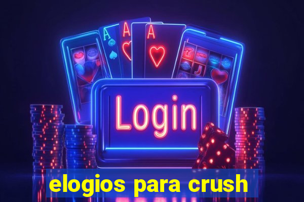 elogios para crush