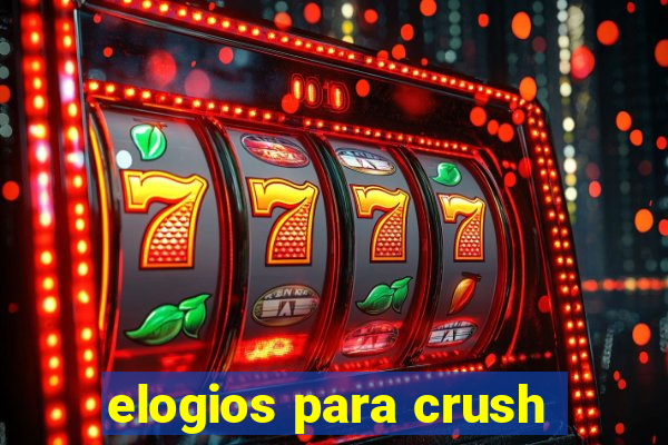 elogios para crush