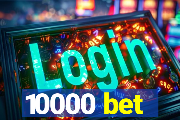 10000 bet