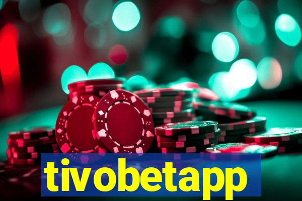tivobetapp