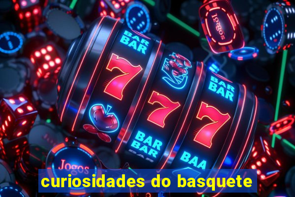curiosidades do basquete