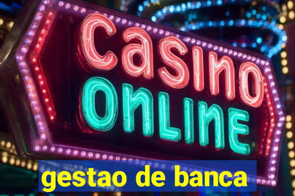 gestao de banca