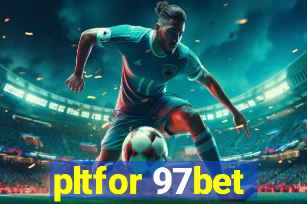 pltfor 97bet