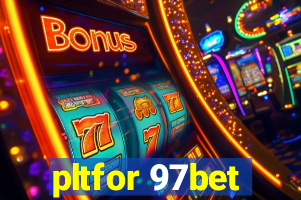 pltfor 97bet