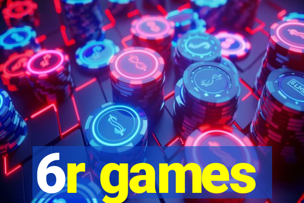 6r games