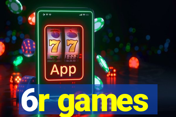 6r games