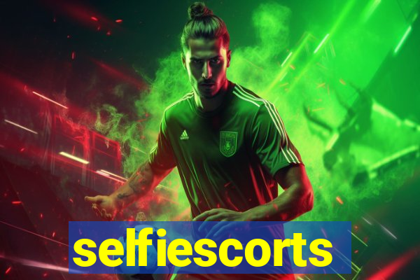 selfiescorts