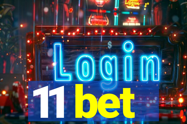 11 bet
