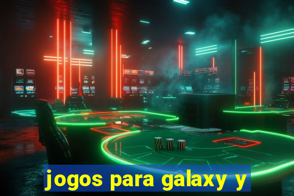 jogos para galaxy y