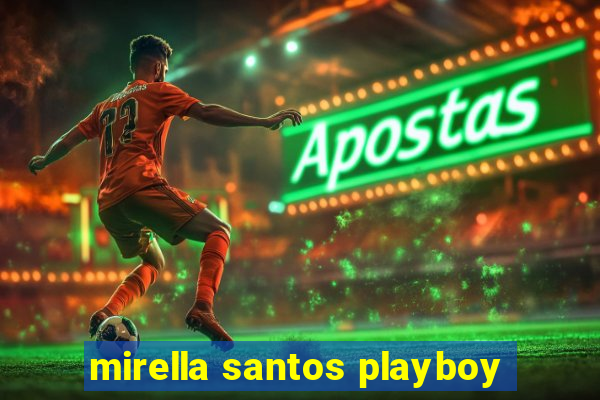 mirella santos playboy