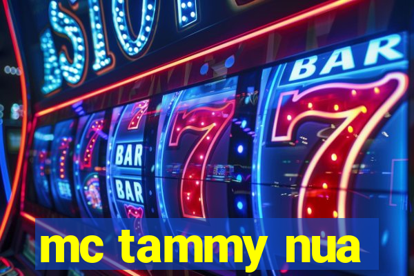 mc tammy nua