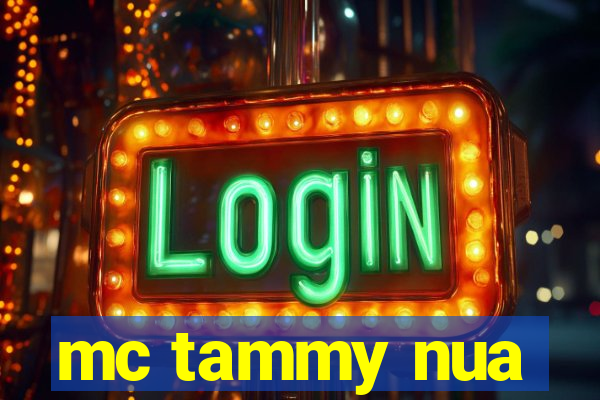 mc tammy nua