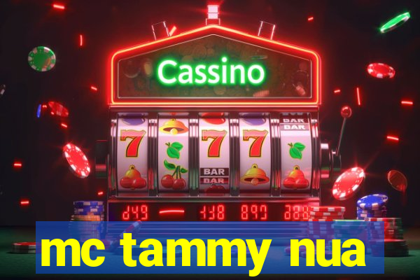 mc tammy nua