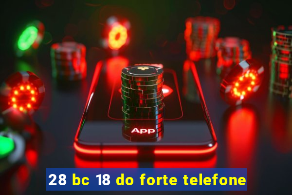 28 bc 18 do forte telefone