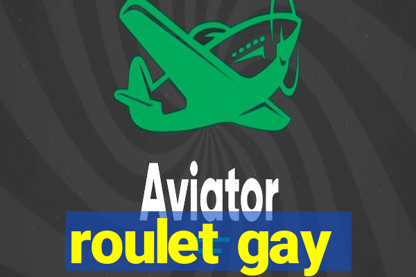 roulet gay