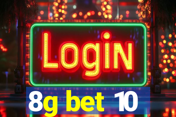 8g bet 10
