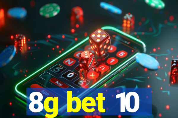 8g bet 10