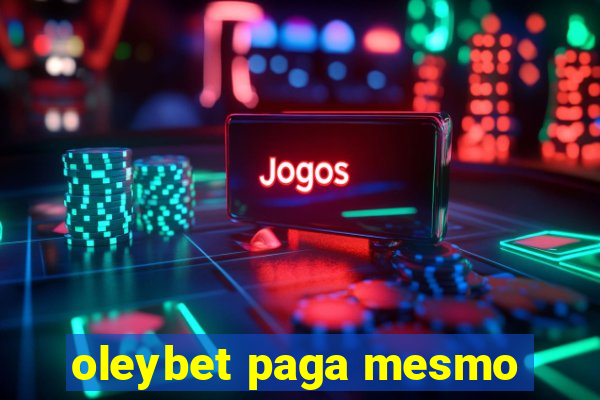 oleybet paga mesmo