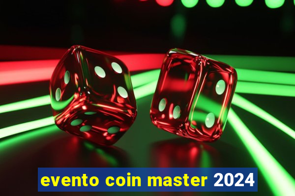 evento coin master 2024