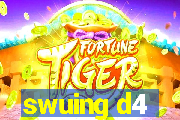 swuing d4