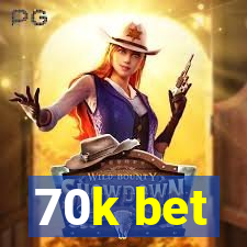 70k bet