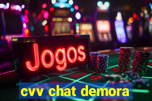 cvv chat demora