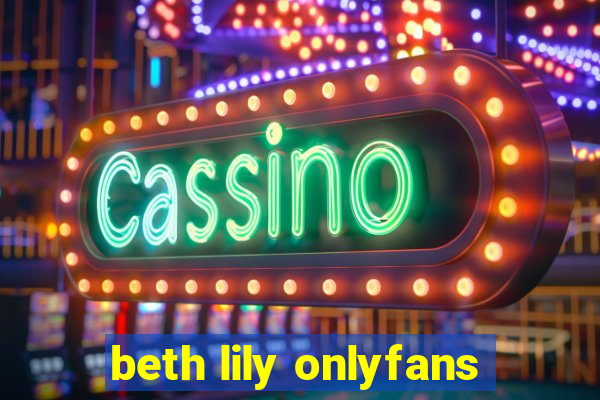 beth lily onlyfans