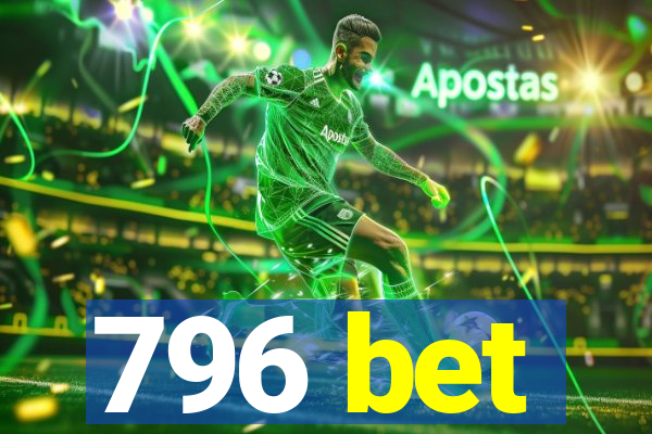 796 bet