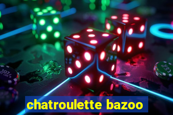 chatroulette bazoo