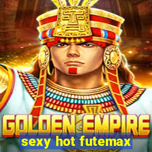 sexy hot futemax