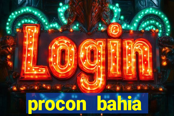 procon bahia telefone 0800