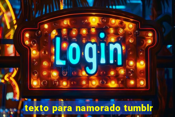 texto para namorado tumblr