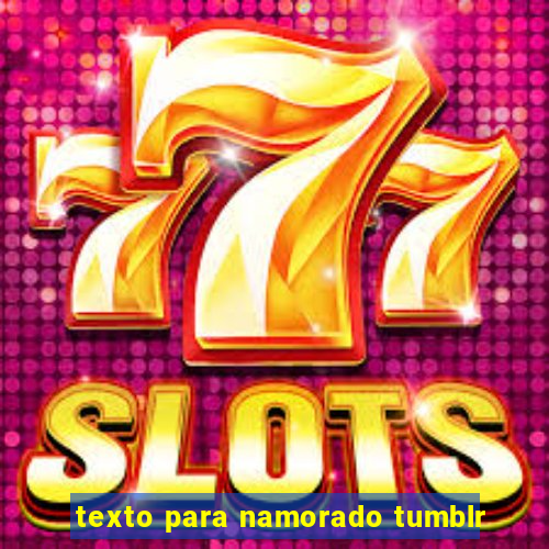 texto para namorado tumblr
