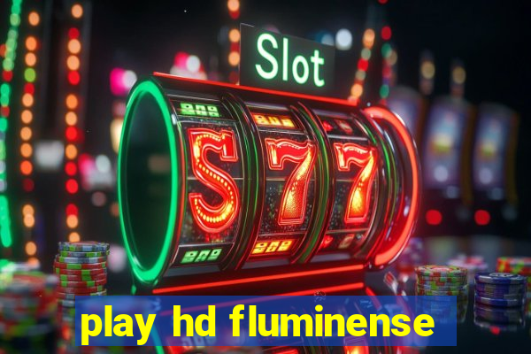 play hd fluminense
