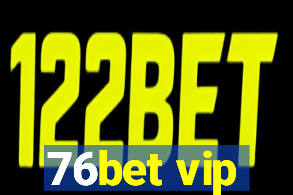 76bet vip