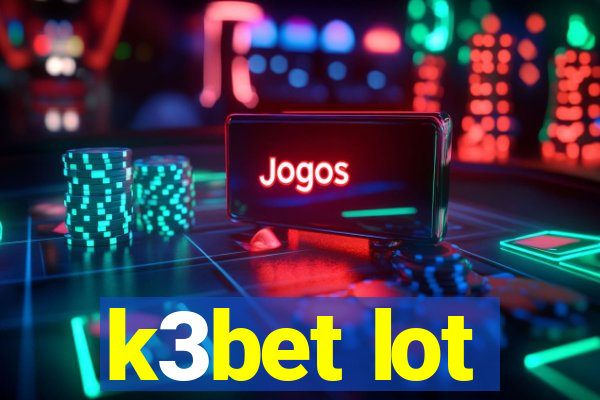k3bet lot