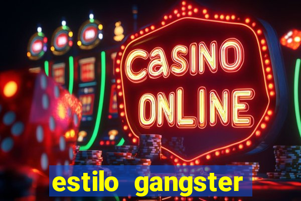 estilo gangster anos 90
