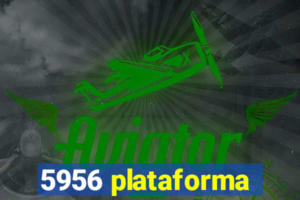 5956 plataforma
