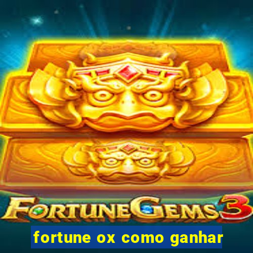 fortune ox como ganhar