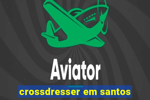 crossdresser em santos