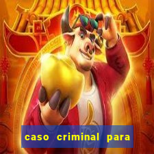caso criminal para resolver pdf