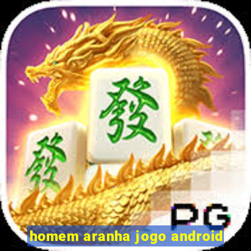 homem aranha jogo android